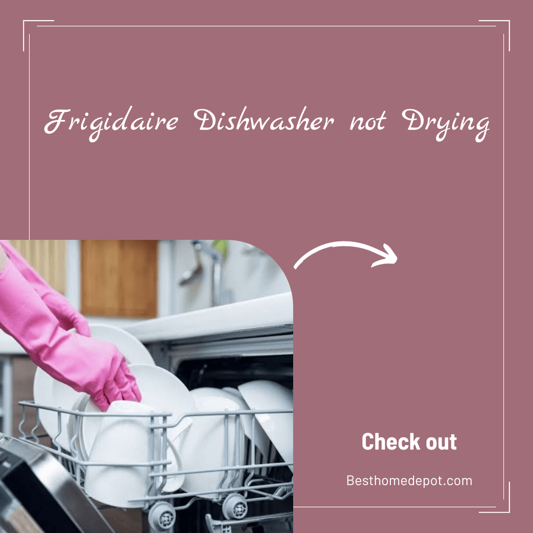 Frigidaire Dishwasher not Drying